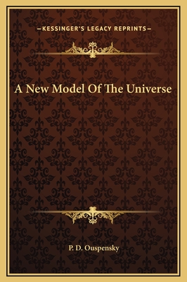 A New Model Of The Universe - Ouspensky, P D