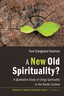 A New Old Spirituality? - Kaufman, Tone Stangeland