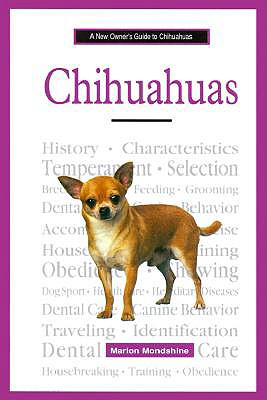 A New Owner's Guide to Chihuahuas - Mondshine, Marion