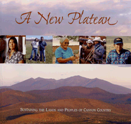 A New Plateau: Sustaining the Lands and Peoples of Canyon Country - Friederici, Peter (Editor), and Houk, Rose (Editor)