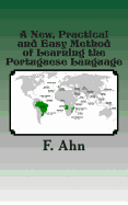 A New, Practical and Easy Method of Learning the Portuguese Language