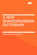 A New Shakespearean Dictionary