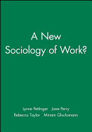 A New Sociology of Work?