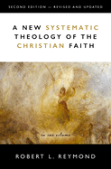 A New Systematic Theology of the Christian Faith: 2nd Edition - Revised and Updated