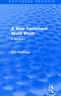 A New Testament Word Book: A Glossary