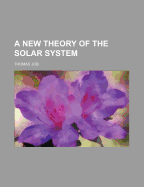 A New Theory of the Solar System