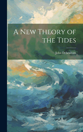 A New Theory of the Tides