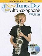 A New Tune a Day: Alto Saxophone Books 1 & 2: Omnibus Edition