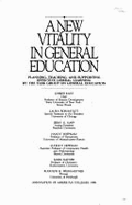 A New Vitality in General Education: Planning, Teaching, and Supporting Effective Liberal Learning