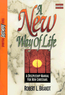 A New Way of Life: A Discipleship Manual for New Christians