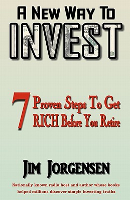 A New Way To INVEST - Jorgensen, Jim