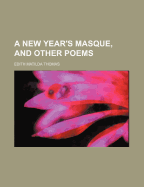 A New Year's Masque, and Other Poems