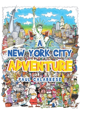 A New York City Adventure - Calabrese, Paul