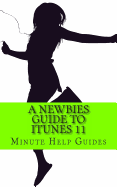 A Newbies Guide to iTunes 11