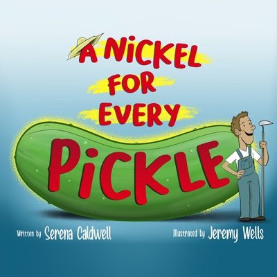 A nickel for every pickle - Caldwell, Serena M