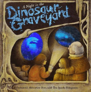 A Night in the Dinosaur Graveyard: A Prehistoric Ghost Story with Ten Spooky Holograms