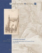 A Noble Nomad?: The Residential System of Charles of Croy (1560-1612)