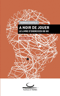 A Noir de Jouer: Le Livre d'Exercices de Go. 5 - 1 kyu