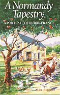 A Normandy Tapestry: A Portrait of Rural France