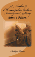 A Northeast Minneapolis Italian Immigrant's Story: Anna's Pillow