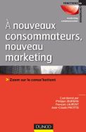A Nouveaux Consommateurs, Nouveau Marketing - Zoom Sur Le Conso'battant: Zoom Sur Le Conso'battant
