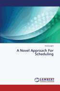 A Novel Approach For Scheduling