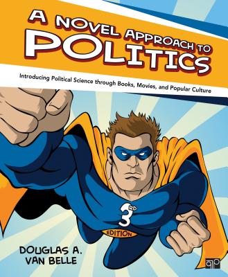 A Novel Approach to Politics: Introducing Political Science Through Books, Movies, and Popular Culture - Van Belle, Douglas A a