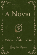 A Novel (Classic Reprint)
