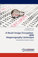 A Novel Image Encryption AND Steganography Technique