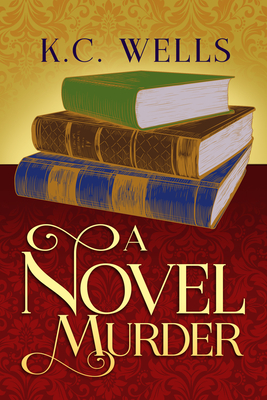A Novel Murder: Volume 3 - Wells, K C