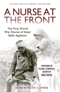 A Nurse at the Front: The First World War Diaries of Sister Edith Appleton