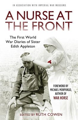 A Nurse at the Front: The First World War Diaries of Sister Edith Appleton - Cowen, Ruth (Editor)