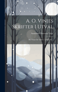 A. O. Vinjes Skrifter I Utval: Bd. Ymist Or "dlen." [1882]-83...