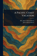 A Pacific Coast Vacation