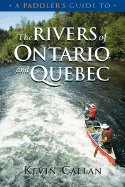 A Paddler's Guide to the Rivers of Ontario and Quebec