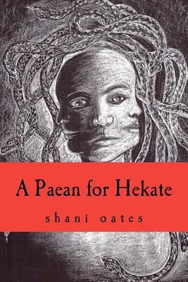 A Paean for Hekate - Oates, Shani