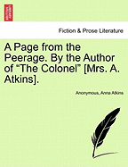 A Page from the Peerage. by the Author of the Colonel [mrs. A. Atkins].