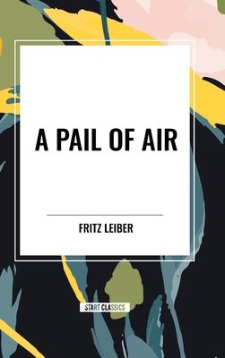 A Pail of Air - Leiber, Fritz
