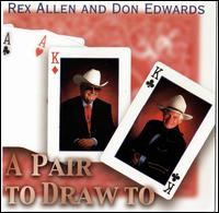 A Pair to Draw To - Rex Allen/Don Edwards