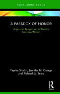 A Paradox of Honor: Hopes and Perspectives of Muslim-American Women