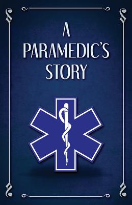 A Paramedic's Story - Finazzo, Scott