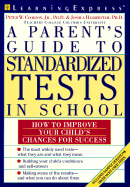 A Parent's Guide to Standardized Tests in School: How to Improve Your Child's Chances for Success