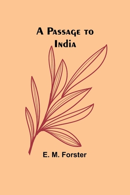 A Passage to India - Forster, E