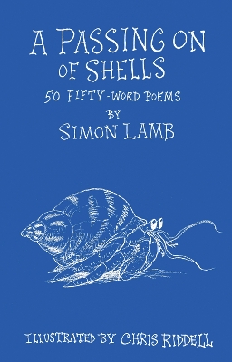 A Passing On of Shells: 50 Fifty-Word Poems - Lamb, Simon