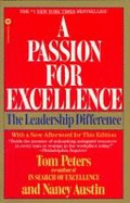 A Passion for Excellence: The Leadership Difference - Peters, Tom