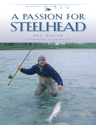 A Passion for Steelhead - Hogan, Dec