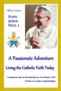 A Passionate Adventure: : Living the Catholic Faith Today