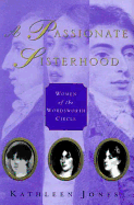 A Passionate Sisterhood: Women of the Wordsworth Circle