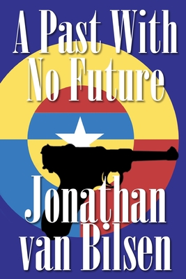 A Past With No Future - Van Bilsen, Jonathan