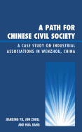 A Path for Chinese Civil Society: A Case Study on Industrial Associations in Wenzhou, China